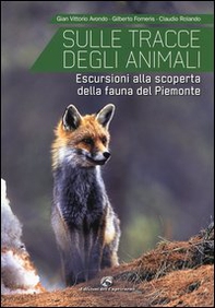 Sulle tracce degli animali. Escursioni alla scoperta della fauna del Piemonte - Librerie.coop Sulle tracce degli animali. Escursioni alla scoperta della fauna del Piemonte - Librerie.coop
