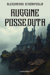Ruggine posseduta - Librerie.coop