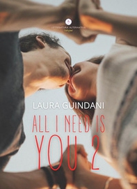 All I need is you 2 - Librerie.coop