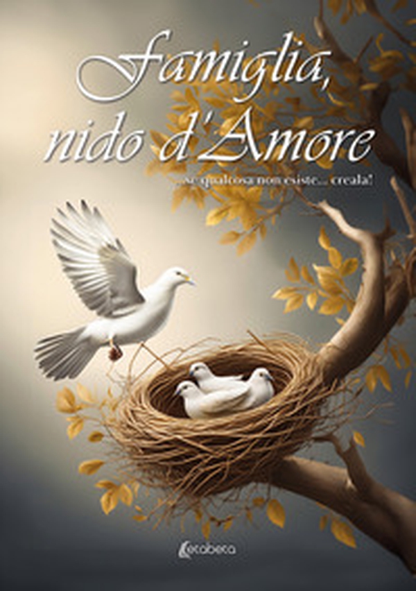 Famiglia, nido d'amore. ...Se qualcosa non esiste... creala! - Librerie.coop Famiglia, nido d'amore. ...Se qualcosa non esiste... creala! - Librerie.coop