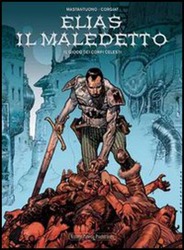 Il gioco dei corpi celesti. Elias il maledetto - Vol. 1 - Librerie.coop Il gioco dei corpi celesti. Elias il maledetto - Vol. 1 - Librerie.coop