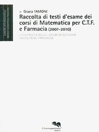 Raccolta di testi d'esame dei corsi di matematica per C.T.F. e farmacia (2007-2010) - Librerie.coop Raccolta di testi d'esame dei corsi di matematica per C.T.F. e farmacia (2007-2010) - Librerie.coop
