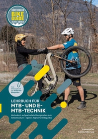 Lehrbuch fur MTB- und E-MTB-Technik. Methodisch aufgearbeitete Übungsreihen zum Selbststudium. Eigenes Kapitel für Bikeguides - Librerie.coop Lehrbuch fur MTB- und E-MTB-Technik. Methodisch aufgearbeitete Übungsreihen zum Selbststudium. Eigenes Kapitel für Bikeguides - Librerie.coop