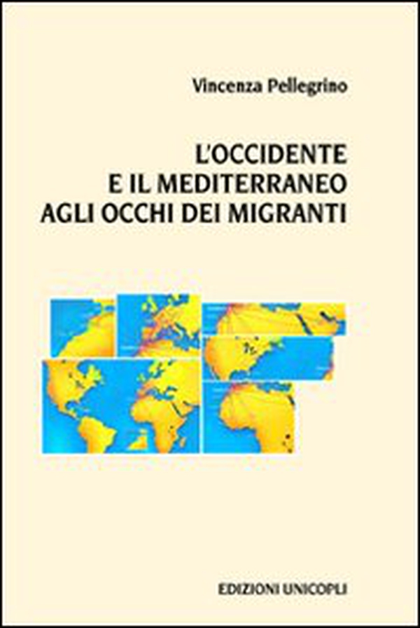 L'Occidente e il Mediterraneo agli occhi dei migranti - Librerie.coop L'Occidente e il Mediterraneo agli occhi dei migranti - Librerie.coop