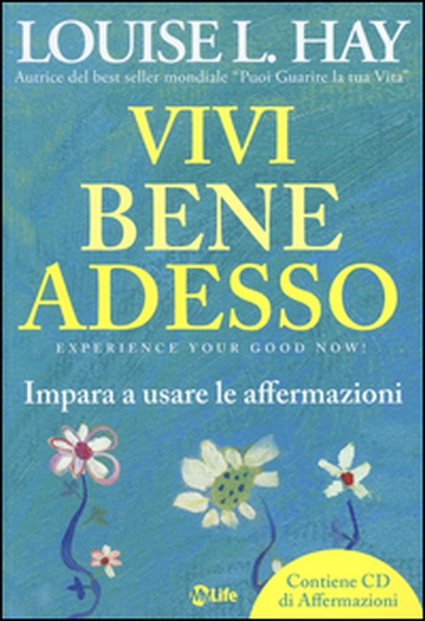 Vivi bene adesso. Impara a usare le affermazioni - Librerie.coop Vivi bene adesso. Impara a usare le affermazioni - Librerie.coop