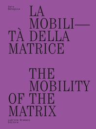 La mobilità della matrice-The mobility of the matrix - Librerie.coop