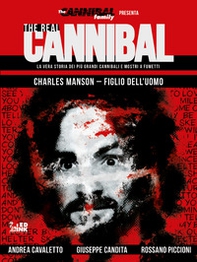 The real cannibal. La vera storia dei più grandi cannibali e mostri a fumetti - Vol. 2 - Librerie.coop