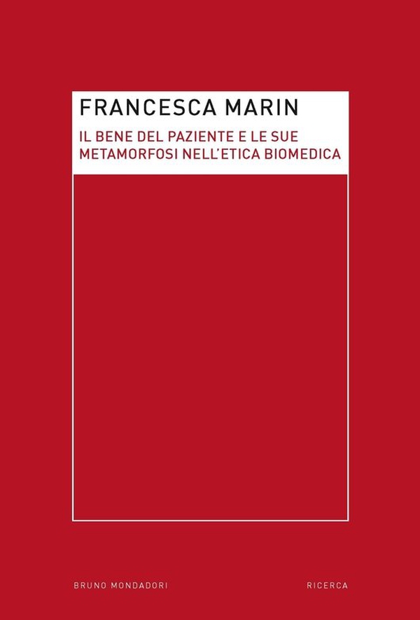 Il bene del paziente e le sue metamorfosi nell'etica biomedica - Librerie.coop Il bene del paziente e le sue metamorfosi nell'etica biomedica - Librerie.coop