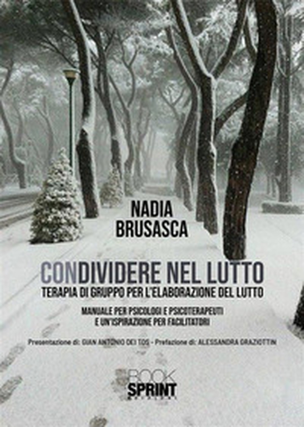 ConDividere nel lutto. Terapia di gruppo per l'eleborazione del lutto - Librerie.coop ConDividere nel lutto. Terapia di gruppo per l'eleborazione del lutto - Librerie.coop