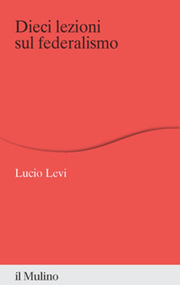 Dieci lezioni sul federalismo - Librerie.coop