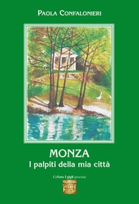 Monza. I palpiti della mia città - Librerie.coop