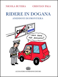 Ridere in dogana. Aneddoti di frontiera - Librerie.coop