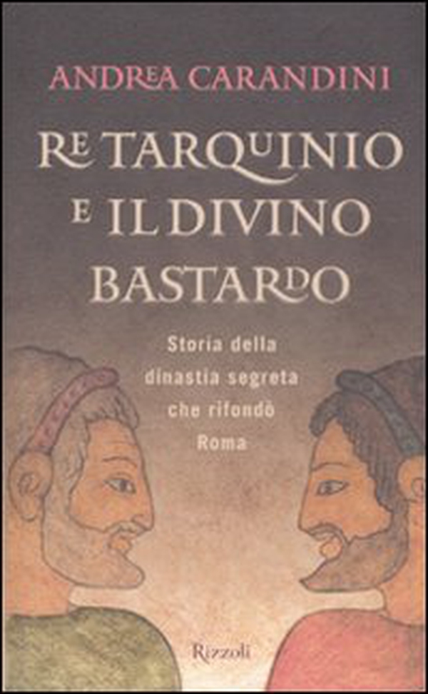 Re Tarquinio e il divino bastardo - Librerie.coop Re Tarquinio e il divino bastardo - Librerie.coop