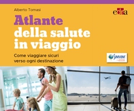 Atlante della salute in viaggio - Librerie.coop Atlante della salute in viaggio - Librerie.coop