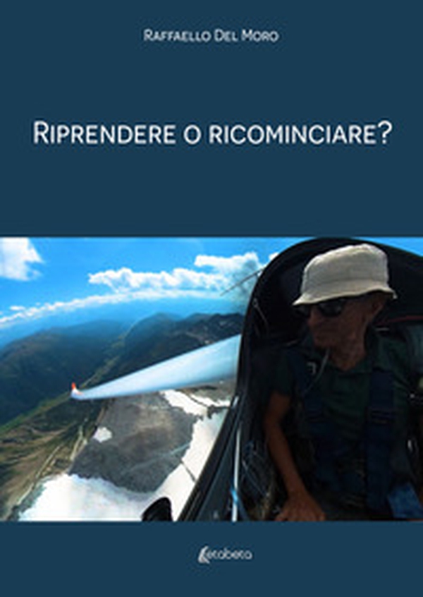 Riprendere o ricominciare? - Librerie.coop Riprendere o ricominciare? - Librerie.coop