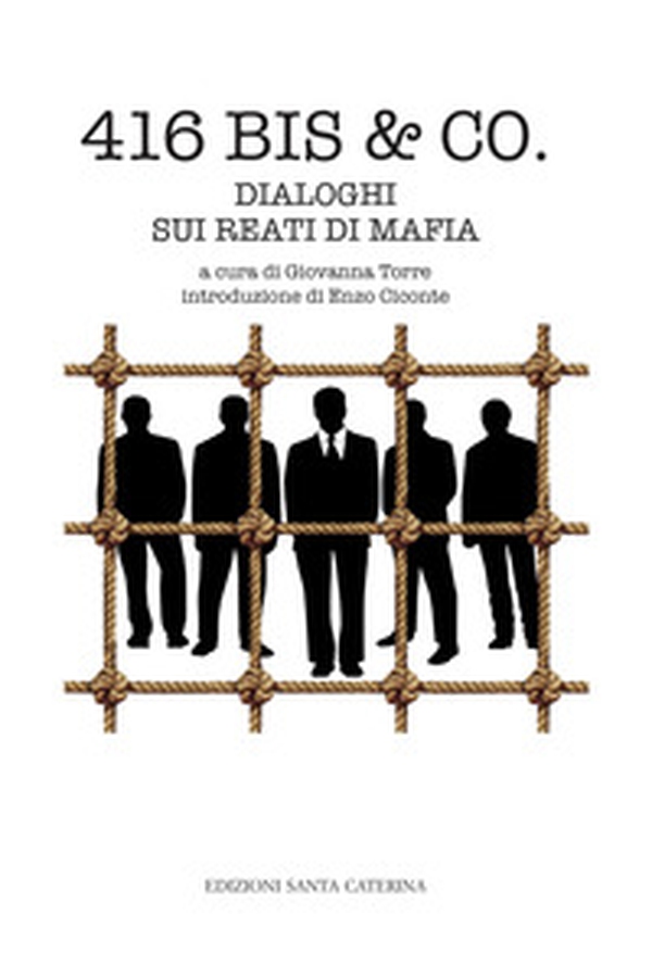 416 bis & Co. Dialoghi sui reati di mafia - Librerie.coop 416 bis & Co. Dialoghi sui reati di mafia - Librerie.coop