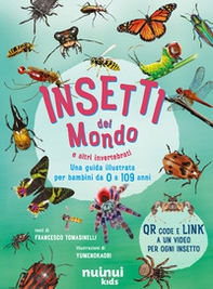 Insetti del mondo e altri invertebrati. Una guida illustrata per bambini da 0 a 109 anni - Librerie.coop Insetti del mondo e altri invertebrati. Una guida illustrata per bambini da 0 a 109 anni - Librerie.coop