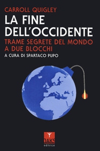 La fine dell'Occidente. Trame segrete del mondo a due blocchi - Librerie.coop