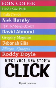 Click. Dieci voci, una storia - Librerie.coop