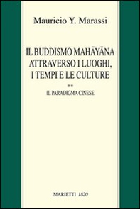 Il buddismo Mahayana attraverso i luoghi, i tempi e le culture. La Cina - Vol. 2 - Librerie.coop
