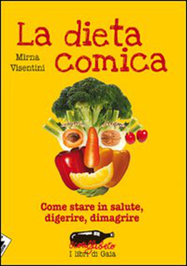 La dieta comica. Come stare in salute, digerire, dimagrire - Librerie.coop La dieta comica. Come stare in salute, digerire, dimagrire - Librerie.coop
