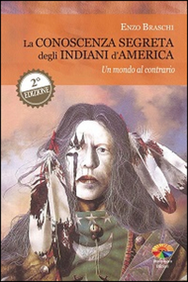 La conoscenza segreta degli indiani d'America. Un mondo al contrario - Librerie.coop La conoscenza segreta degli indiani d'America. Un mondo al contrario - Librerie.coop