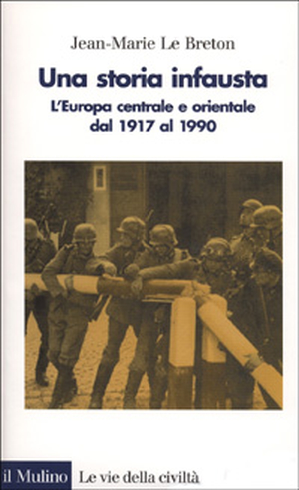 Una storia infausta. L'Europa centrale e orientale dal 1917 al 1990 - Librerie.coop