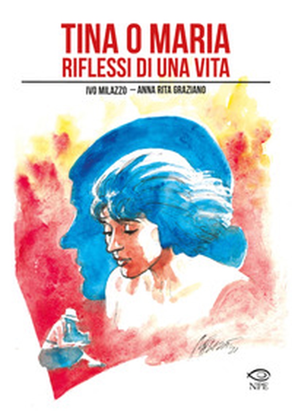 Tina o Maria. Riflessi di una vita - Librerie.coop Tina o Maria. Riflessi di una vita - Librerie.coop