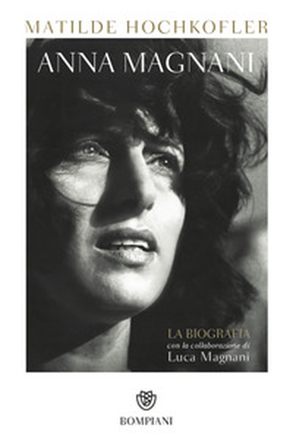 Anna Magnani. La biografia - Librerie.coop Anna Magnani. La biografia - Librerie.coop