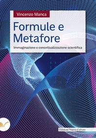 Formule e metafore. Immaginazione e concettualizzazione scientifica - Librerie.coop
