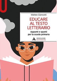 Educare al testo letterario. Appunti e spunti per la scuola primaria - Librerie.coop Educare al testo letterario. Appunti e spunti per la scuola primaria - Librerie.coop