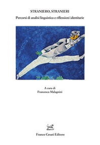 Straniero, stranieri. Percorsi di analisi linguistica e riflessioni identitarie - Librerie.coop