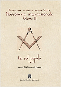 Breve ma veridica storia della massoneria internazionale. Un sol popolo - Librerie.coop