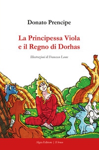 La principessa Viola e il Regno di Dorhas - Librerie.coop La principessa Viola e il Regno di Dorhas - Librerie.coop