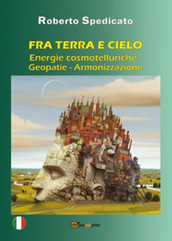 Fra terra e cielo. Energie cosmotelluriche-Geopatie-Armonizzazione - Librerie.coop Fra terra e cielo. Energie cosmotelluriche-Geopatie-Armonizzazione - Librerie.coop