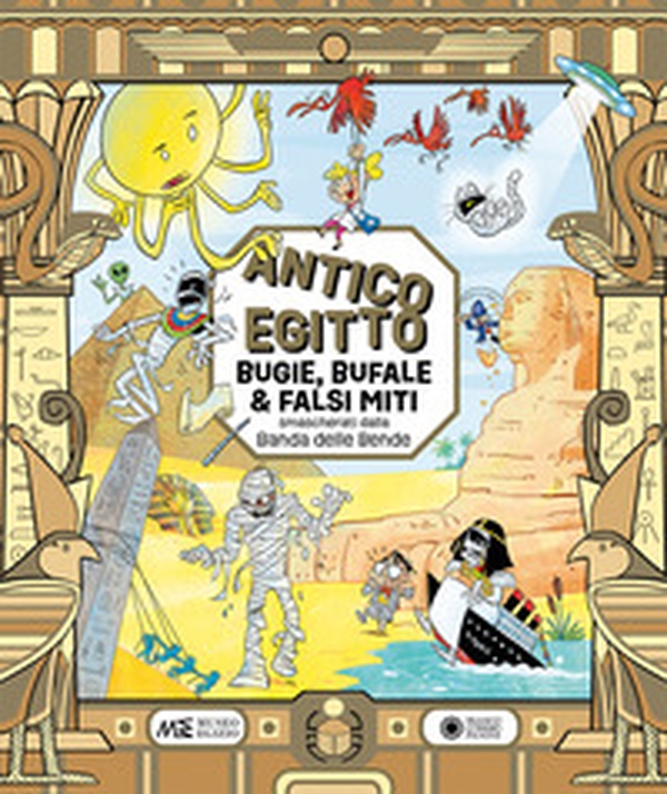 Antico Egitto: bugie, bufale e falsi miti smascherati dalla Banda delle Bende - Librerie.coop Antico Egitto: bugie, bufale e falsi miti smascherati dalla Banda delle Bende - Librerie.coop
