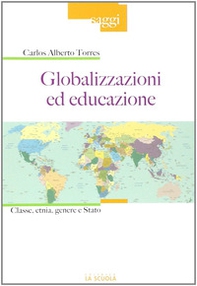 Globalizzazioni ed educazione. Classe, etnia, genere e Stato - Librerie.coop