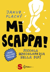 Mi scappa! Piccola enciclopedia della pipì - Librerie.coop
