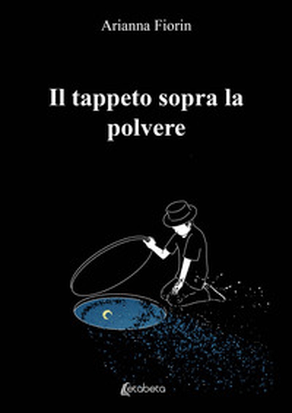 Il tappeto sopra la polvere - Librerie.coop Il tappeto sopra la polvere - Librerie.coop