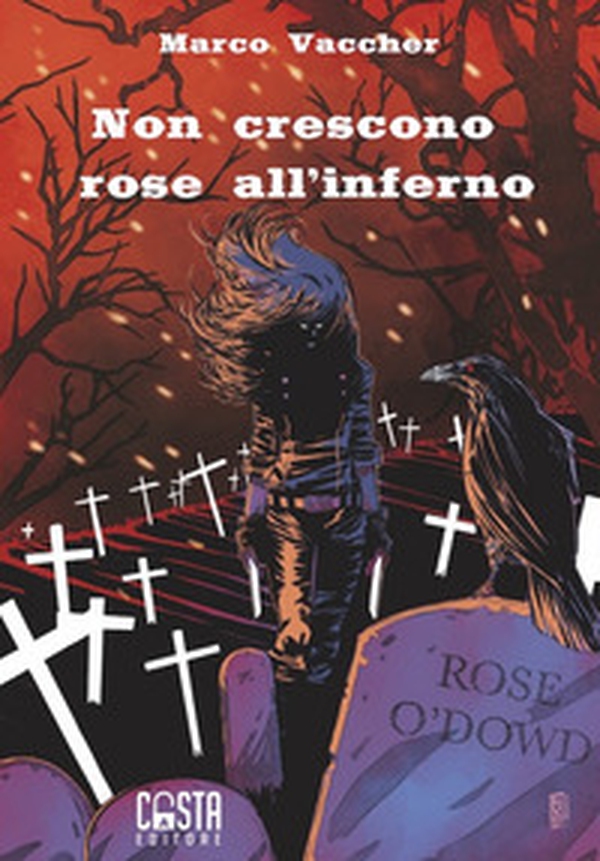 Non crescono rose all'inferno - Librerie.coop Non crescono rose all'inferno - Librerie.coop