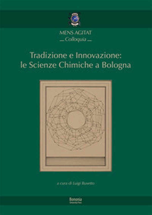 Tradizione e innovazione: le scienze chimiche a Bologna - Librerie.coop Tradizione e innovazione: le scienze chimiche a Bologna - Librerie.coop
