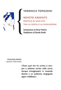 Roveto ardente. Poetica di una vita tra la ferita e la rivelazione - Librerie.coop