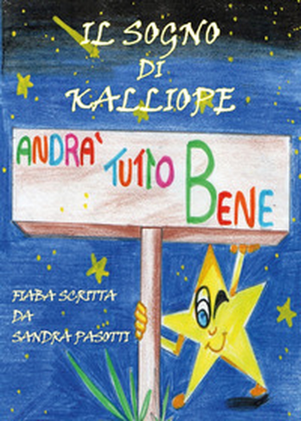 Il sogno di Kalliope. Andrà tutto bene - Librerie.coop Il sogno di Kalliope. Andrà tutto bene - Librerie.coop