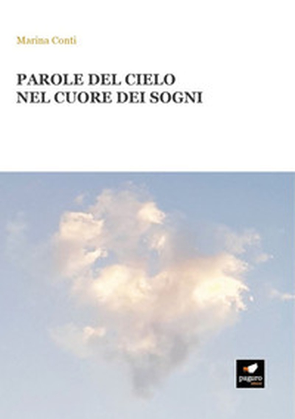 Parole del cielo nel cuore dei sogni - Librerie.coop