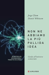 Non ne abbiamo la più pallida idea. Guida all'universo sconosciuto - Librerie.coop Non ne abbiamo la più pallida idea. Guida all'universo sconosciuto - Librerie.coop