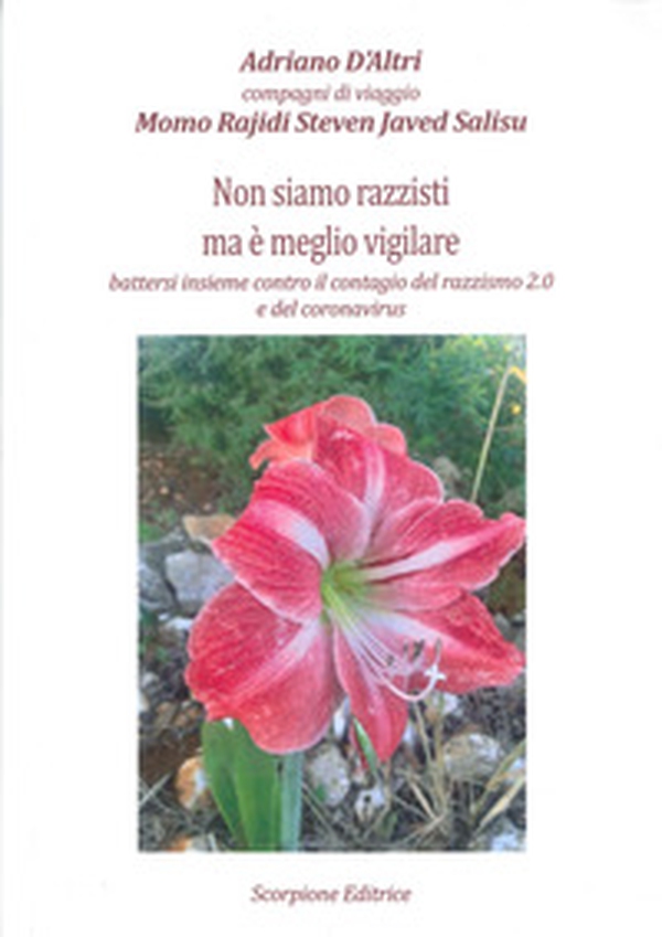 Non siamo razzisti ma è meglio vigilare. Battersi insieme contro il contagio del razzismo 2.0 e del coronavirus - Librerie.coop Non siamo razzisti ma è meglio vigilare. Battersi insieme contro il contagio del razzismo 2.0 e del coronavirus - Librerie.coop