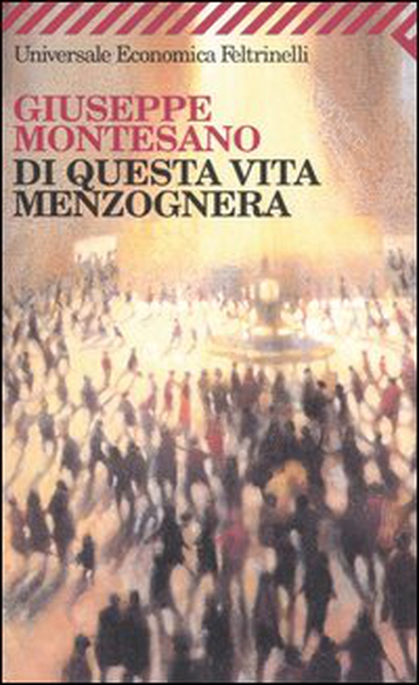 Di questa vita menzognera - Librerie.coop Di questa vita menzognera - Librerie.coop