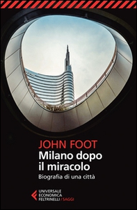 Milano dopo il miracolo. Biografia di una città - Librerie.coop Milano dopo il miracolo. Biografia di una città - Librerie.coop