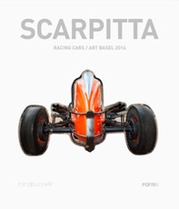 Scarpitta. Racing cars/art basel 2016. Ediz. italiana e inglese - Librerie.coop Scarpitta. Racing cars/art basel 2016. Ediz. italiana e inglese - Librerie.coop