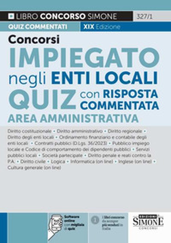 Concorsi impiegato negli enti locali. Quiz con risposta commentata. Area amministrativa - Librerie.coop Concorsi impiegato negli enti locali. Quiz con risposta commentata. Area amministrativa - Librerie.coop